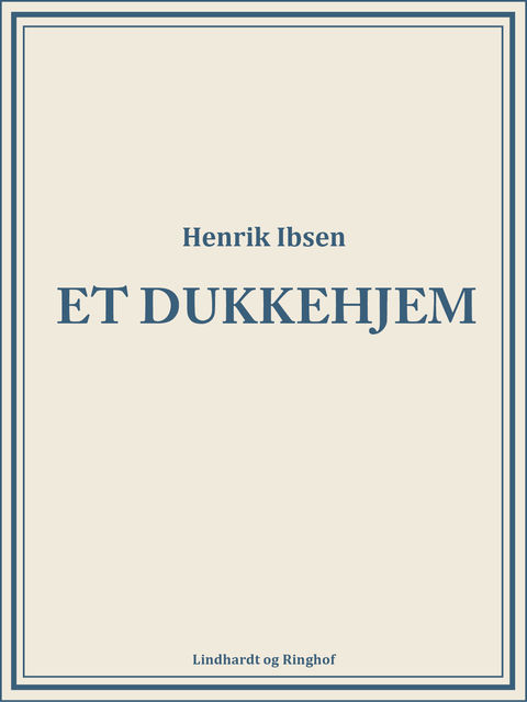 Et dukkehjem, Henrik Ibsen
