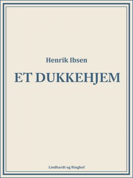 Et dukkehjem, Henrik Ibsen