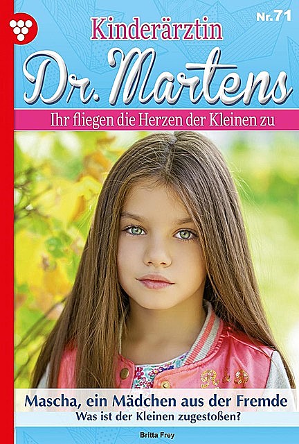Kinderärztin Dr. Martens 71 – Arztroman, Britta Frey