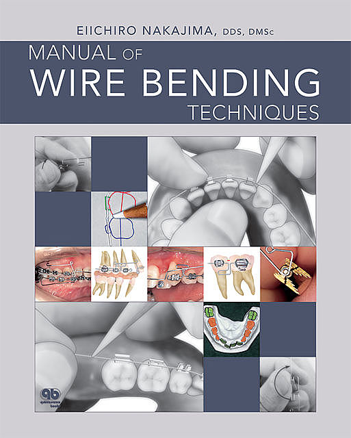 Manual of Wire Bending Techniques, Eiichiro Nakajima