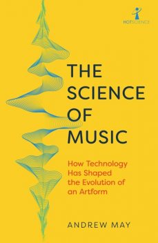 The Science of Music, Andrew May