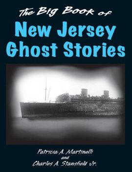 Big Book of New Jersey Ghost Stories, Patricia A. Martinelli