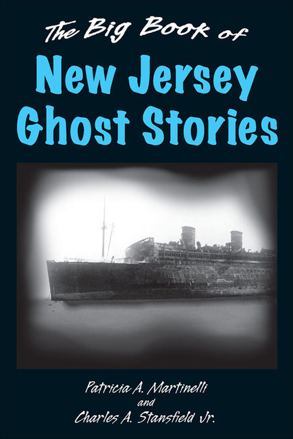 Big Book of New Jersey Ghost Stories, Patricia A. Martinelli
