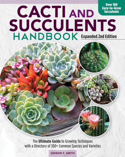 Cacti and Succulents Handbook, Expanded 2nd Edition, Gideon Smith