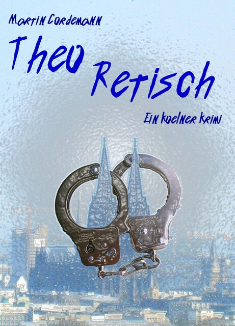 Theo Retisch, Martin Cordemann