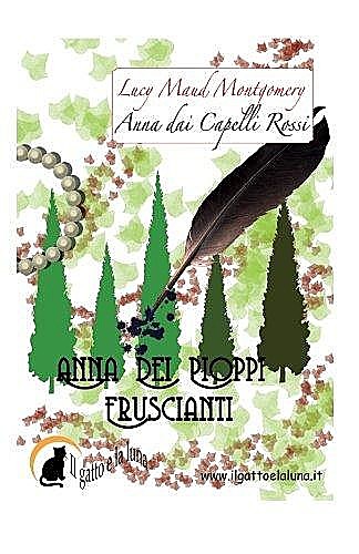 Anna dai Capelli Rossi – Anna dei Pioppi Fruscianti (Volume 4) (Italian Edition), Lucy Maud Montgomery