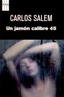 Un Jamón Calibre 45, Carlos Salem