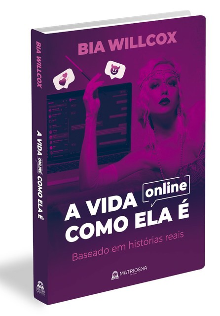 A vida online como ela é, Bia Willcox