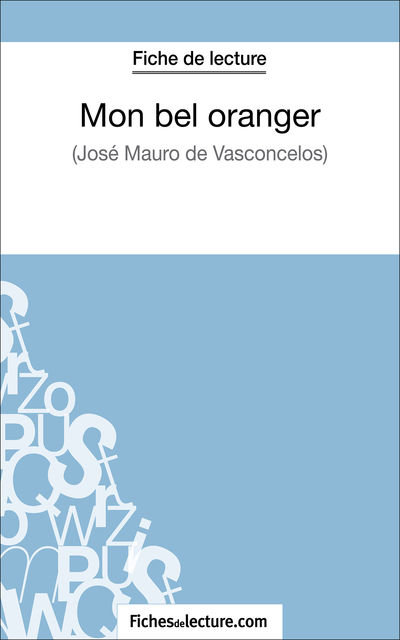 Mon bel oranger de José Mauro de Vasconcelos (Fiche de lecture), fichesdelecture.com, Vanessa Grosjean