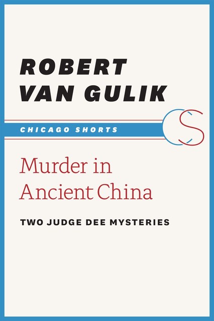 Murder in Ancient China, Robert Van Gulik