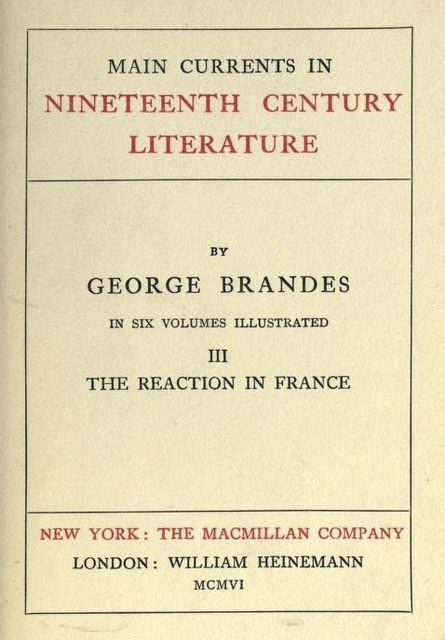 Main Currents in Nineteenth Century Literature – 3. The Reaction in France, Georg Brandes