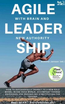 Agile Leadership with Brain and New Authority, Simone Janson