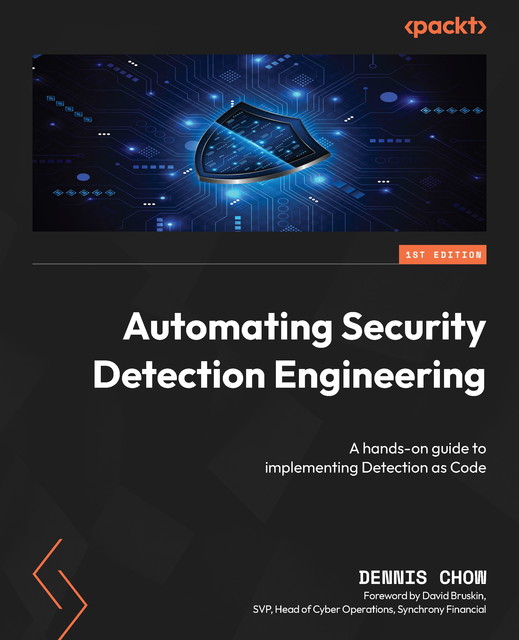 Automating Security Detection Engineering, Dennis Chow