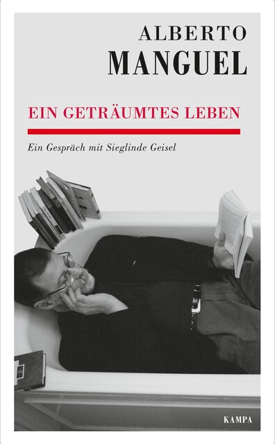 Ein geträumtes Leben, Sieglinde Geisel, Alberto Manguel