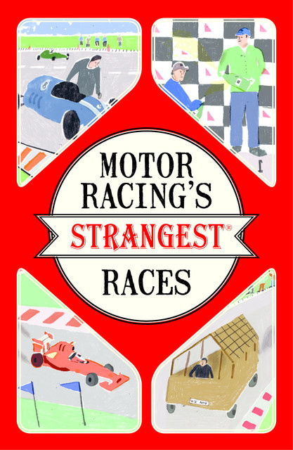 Motor Racing's Strangest Races, Geoff Tibballs