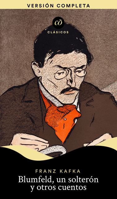 Blumfeld, un solterón y otros cuentos, Franz Kafka