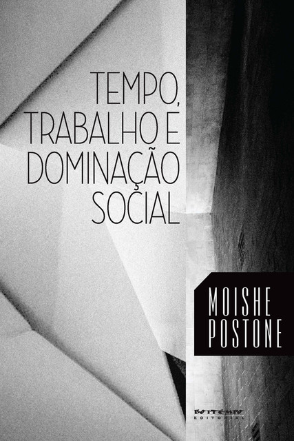 Tempo, trabalho e dominação social, Moishe Postone