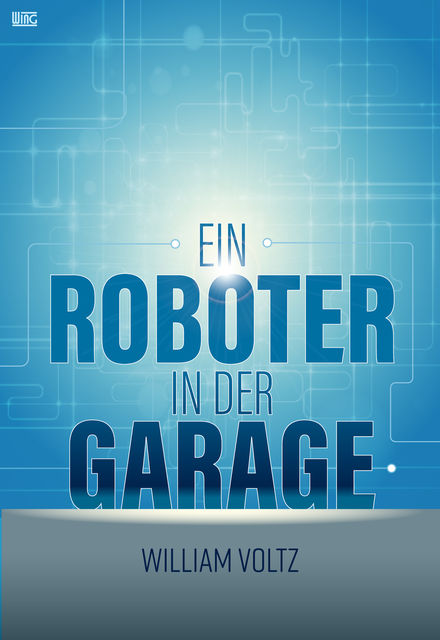 Ein Roboter in der Garage, William Voltz