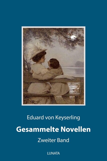 Gesammelte Novellen II, Eduard von Keyserling