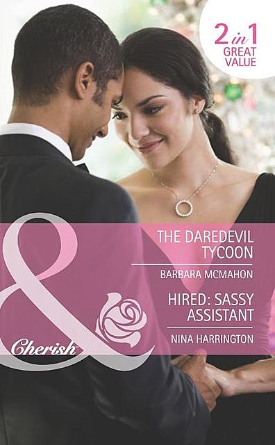 The Daredevil Tycoon / Hired: Sassy Assistant, Barbara Mcmahon, Nina Harrington