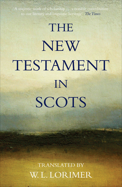 The New Testament in Scots, William Laughton Lorimer