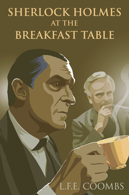 Sherlock Holmes at the Breakfast Table, L.F.E.Coombs