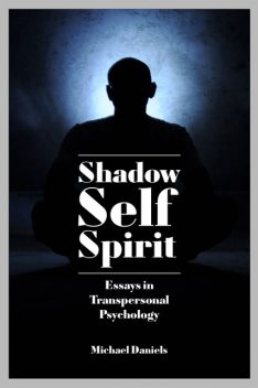 Shadow, Self, Spirit – Revised Edition, Michael Daniels