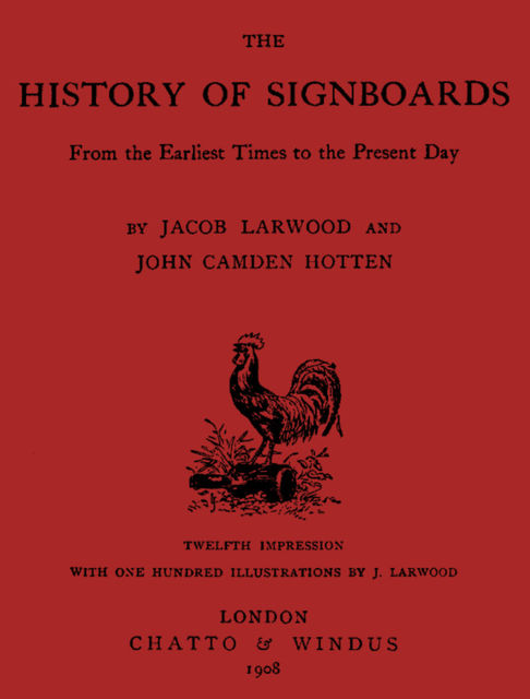 The History of Signboards, from the Earliest times to the Present Day, John Camden Hotten