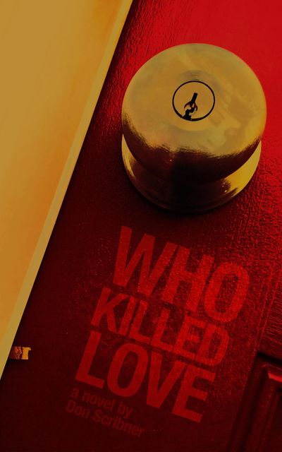 Who Killed Love, Don Scribner