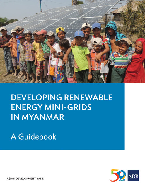 Developing Renewable Energy Mini-Grids in Myanmar, Asian Development Bank
