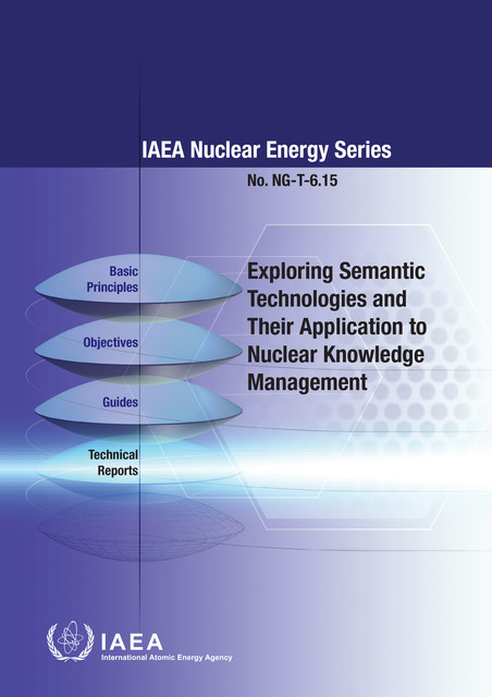 Exploring Semantic Technologies and Their Application to Nuclear Knowledge Management, IAEA