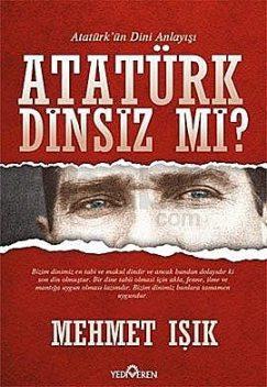 Atatürk Dinsiz mi, Mehmet Işık