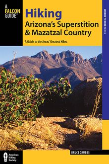 Hiking Arizona's Superstition and Mazatzal Country, Bruce Grubbs