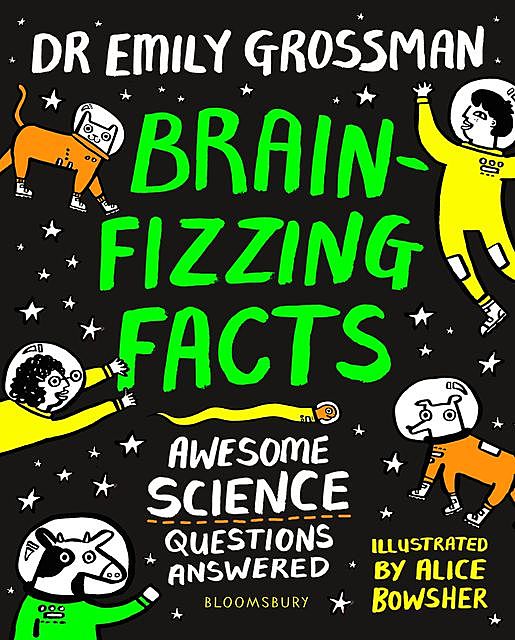 Brain-fizzing Facts, Emily Grossman