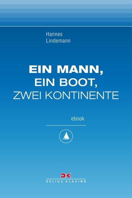 Ein Mann, ein Boot, zwei Kontinente, Hannes Lindemann