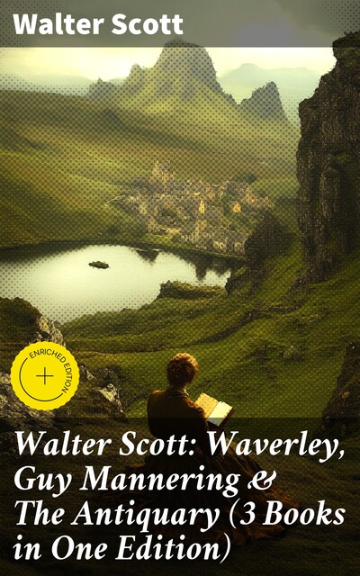 Walter Scott: Waverley, Guy Mannering & The Antiquary (3 Books in One Edition), Walter Scott
