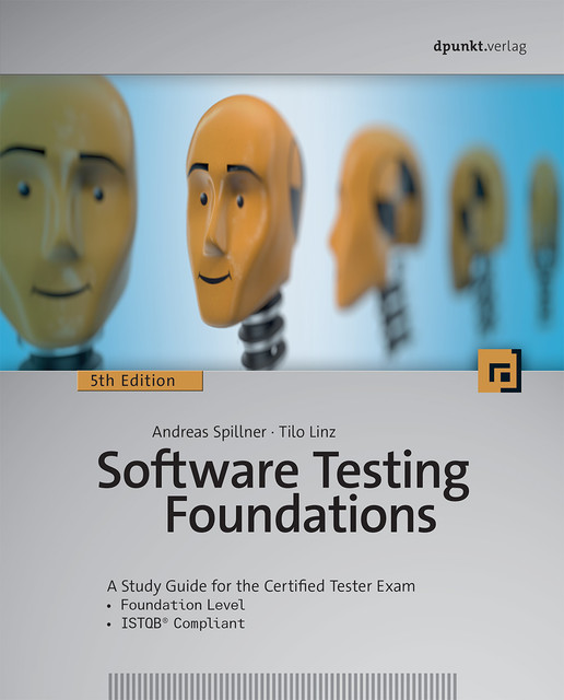Software Testing Foundations, 5th Edition, Andreas Spillner, Tilo Linz