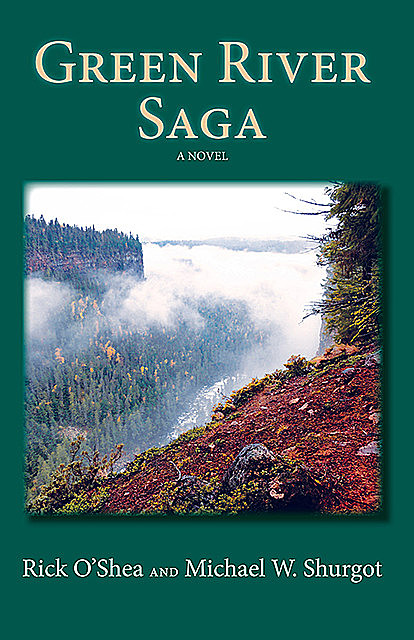 Green River Saga, O'Shea Rick, Michael W. Shurgot