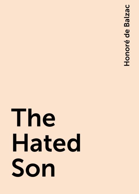 The Hated Son, Honoré de Balzac