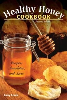 Healthy Honey Cookbook, Larry Lonik