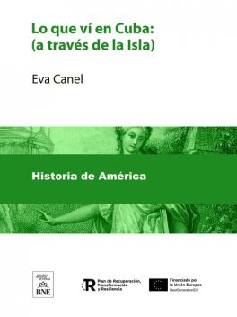 Lo que ví en Cuba : (a través de la Isla), Eva Canel