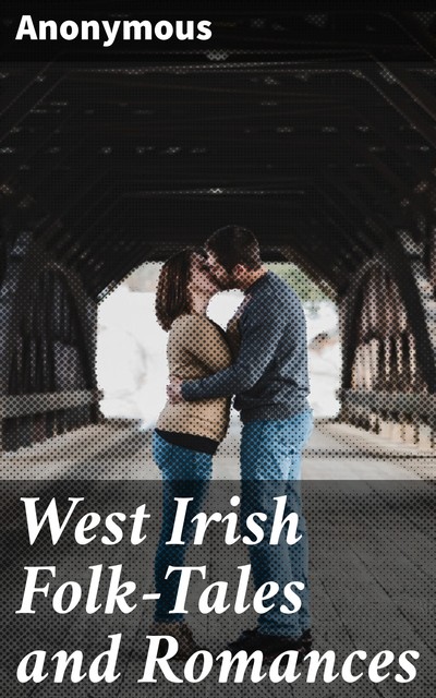 West Irish Folk-Tales and Romances, 