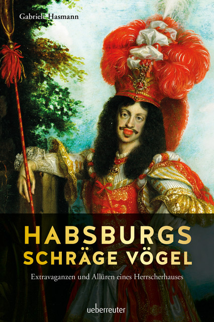 Habsburgs schräge Vögel, Gabriele Hasmann