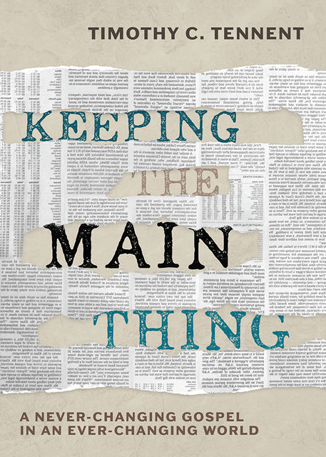 Keeping the Main Thing, Timothy C.Tennent