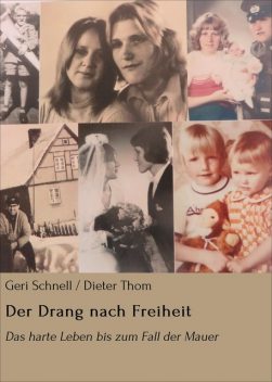 Der Drang nach Freiheit, Geri Schnell, Dieter Thom