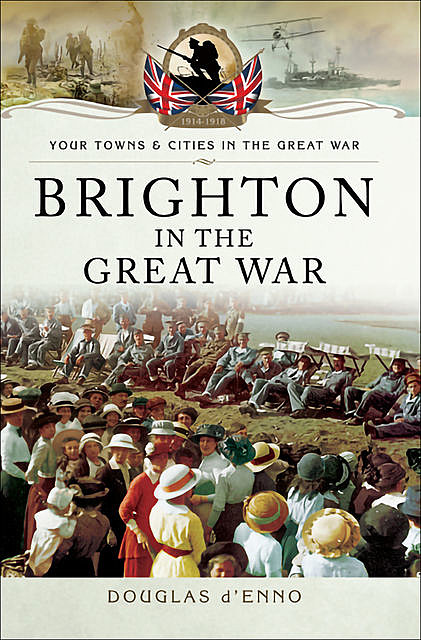 Brighton in the Great War, Douglas d'Enno