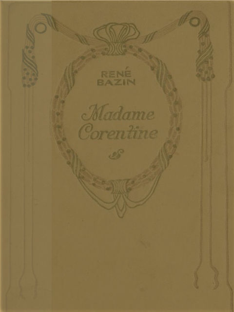 Madame Corentine, René Bazin