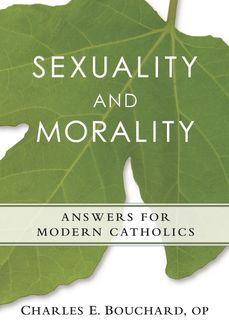 Sexuality and Morality, O.P., Charles E. Bouchard