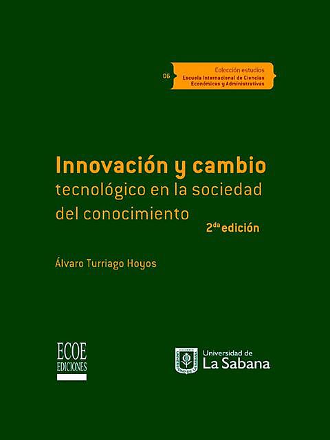 Innovación y cambio tecnológico en la sociedad del conocimiento, Alvaro Turriago Hoyos