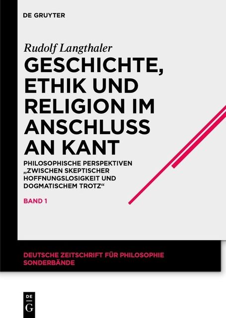 Geschichte, Ethik und Religion im Anschluß an Kant, Rudolf Langthaler
